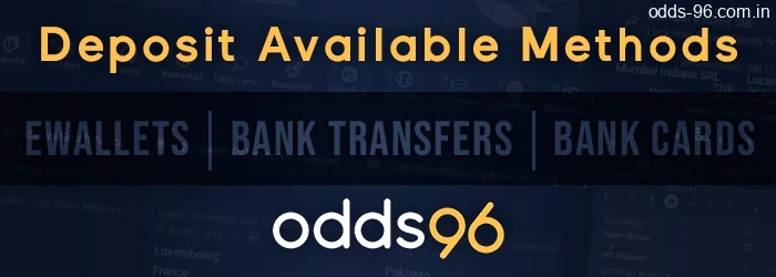 Odds96 available deposit methods: eWallets, bank transfers, bank cards